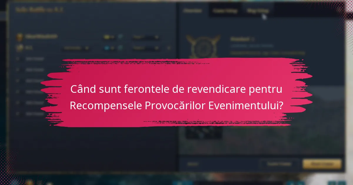 Când sunt ferontele de revendicare pentru Recompensele Provocărilor Evenimentului?