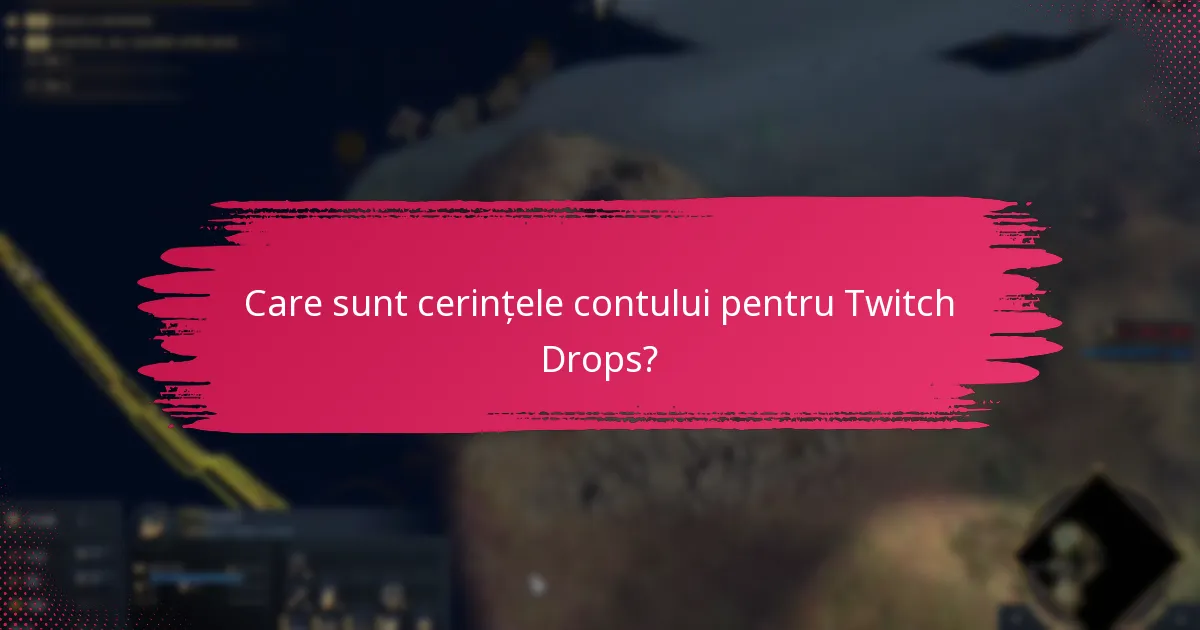 Care sunt condițiile de vizionare pentru Twitch Drops?