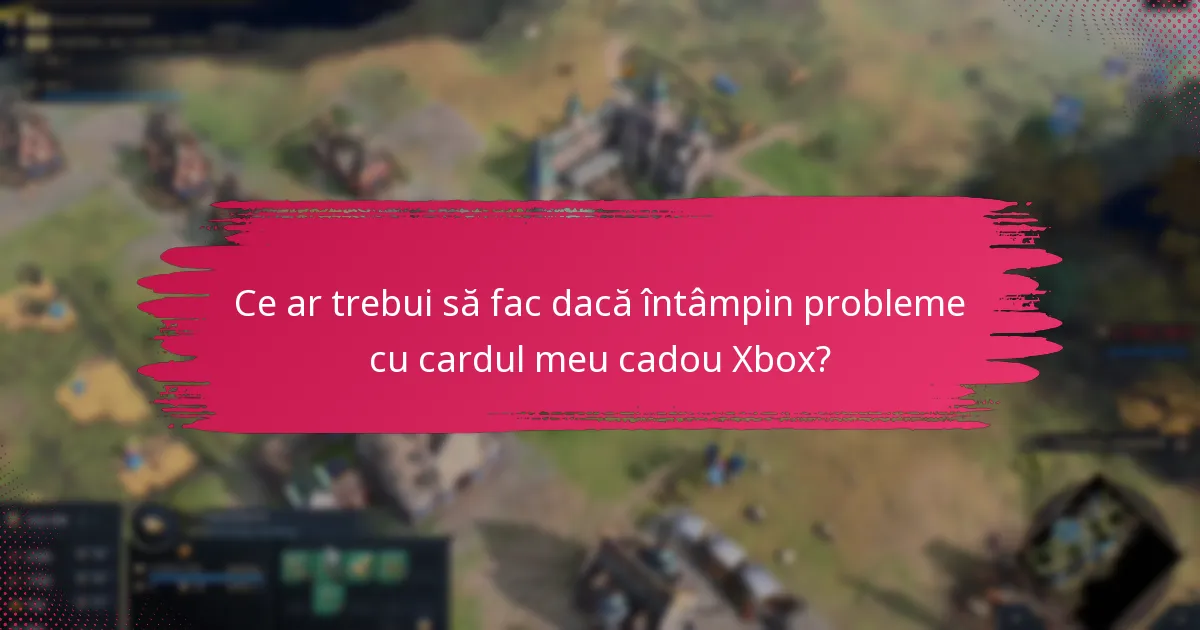 Care sunt datele de expirare pentru cardurile cadou Xbox?