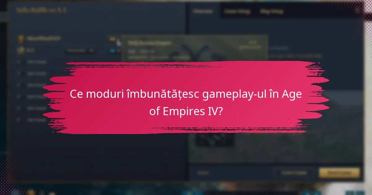 Ce moduri îmbunătățesc gameplay-ul în Age of Empires IV?