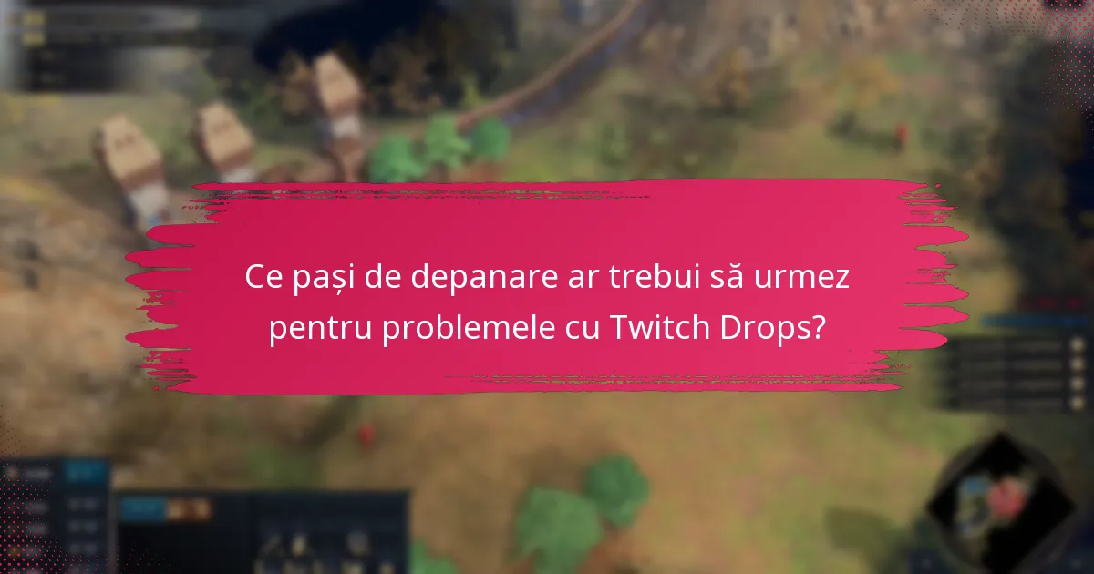 Cum îmi revendic Twitch Drops pentru Age of Empires IV?