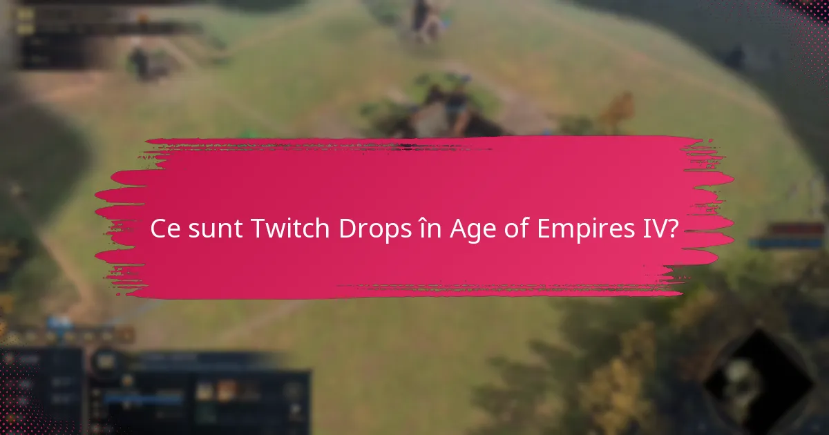 Cum funcționează Twitch Drops pentru Age of Empires IV?