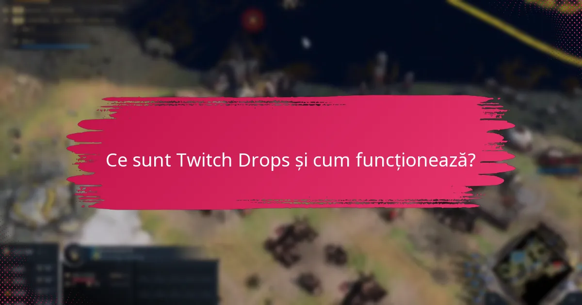 Cum pot maximiza recompensele mele din Twitch Drops?