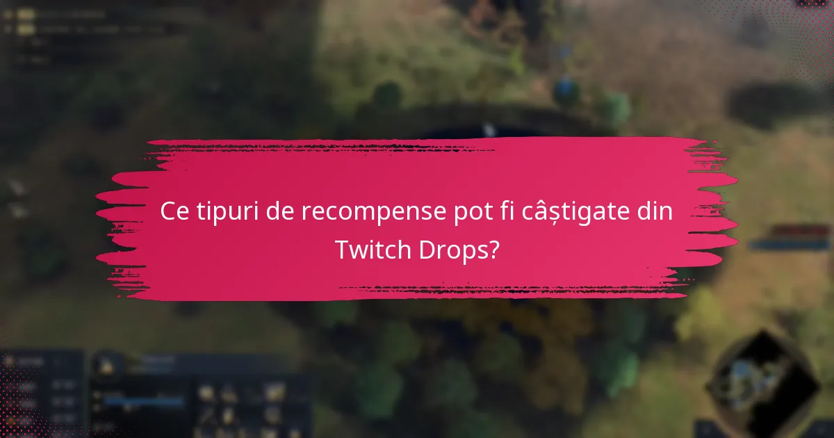 Cum să revendici recompensele din Twitch Drops?